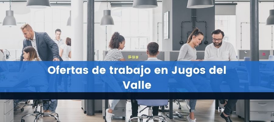 Ofertas laborales en Jugos del Valle