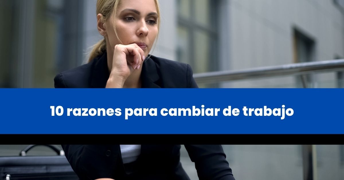 10 razones para cambiar de trabajo