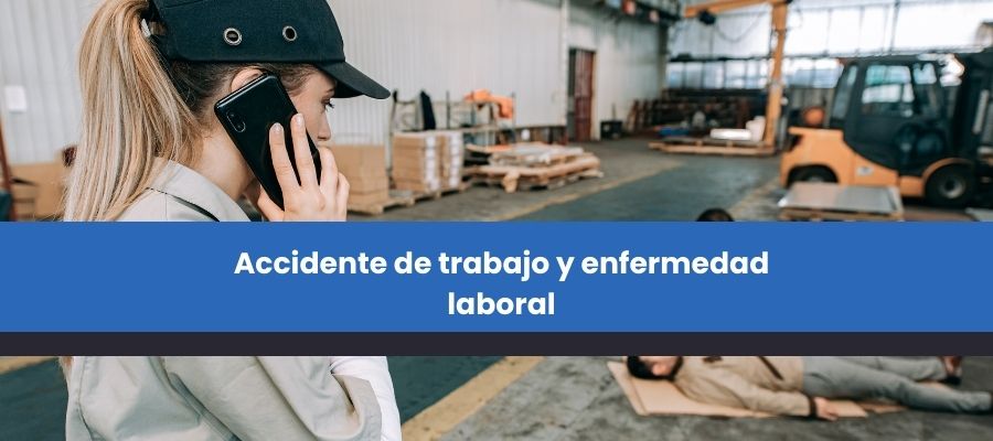 Accidente de trabajo y enfermedad laboral