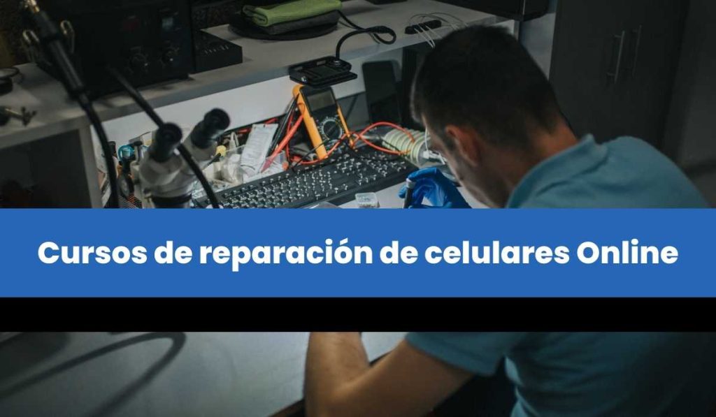 Cursos de reparación de celulares Online