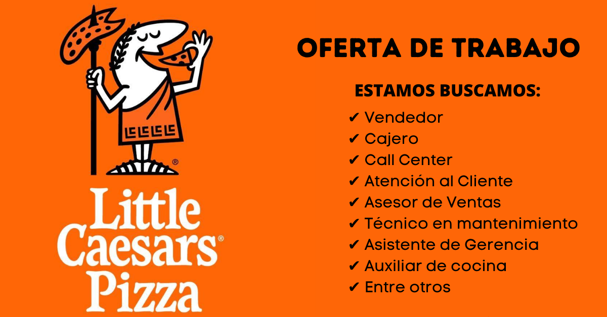 Ultimas convocatorias en Little Caesars - POSTULA|