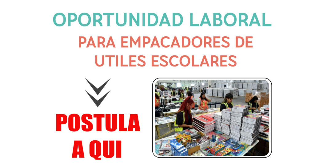 OFERTA DE TRABAJO : Se necesitan 150 personas para empacar útiles escolares