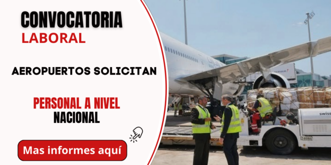 AEROPUERTO SOLICITA PERSONAL - INGRESO INMEDIATO