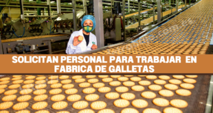 SOLICITAN PERSONAL PARA FÁBRICA DE GALLETA -POSTULA YA