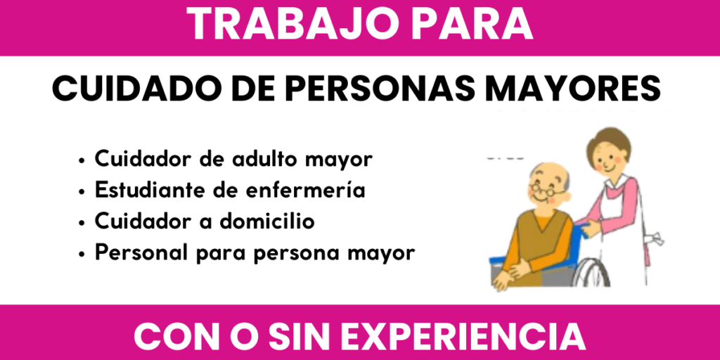 SOLICITAN PERSONAL PARA EL CUIDADO DE ADULTO MAYOR - POSTULA YA