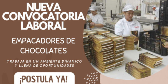 EMPRESA DE CHOCOLATES SOLICITA PERSONAL DE TRABAJO/ DISTINTOS ÁREAS LABORAL