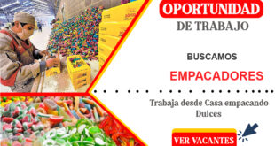 SOLICITAN EMPACADORES DE DULCES DISTINTOS PUESTOS LABORAL - POSTULA YA